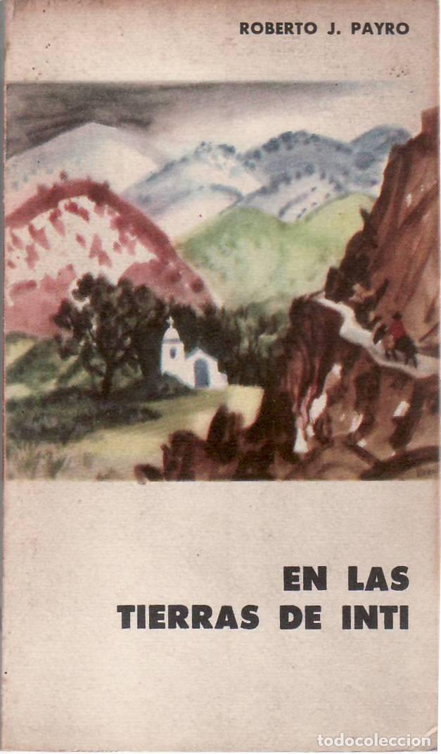 Libros: PAYRO, Roberto.- - En las tierras de Inti. Ilustr. de Antonio Berni. - Foto 1
