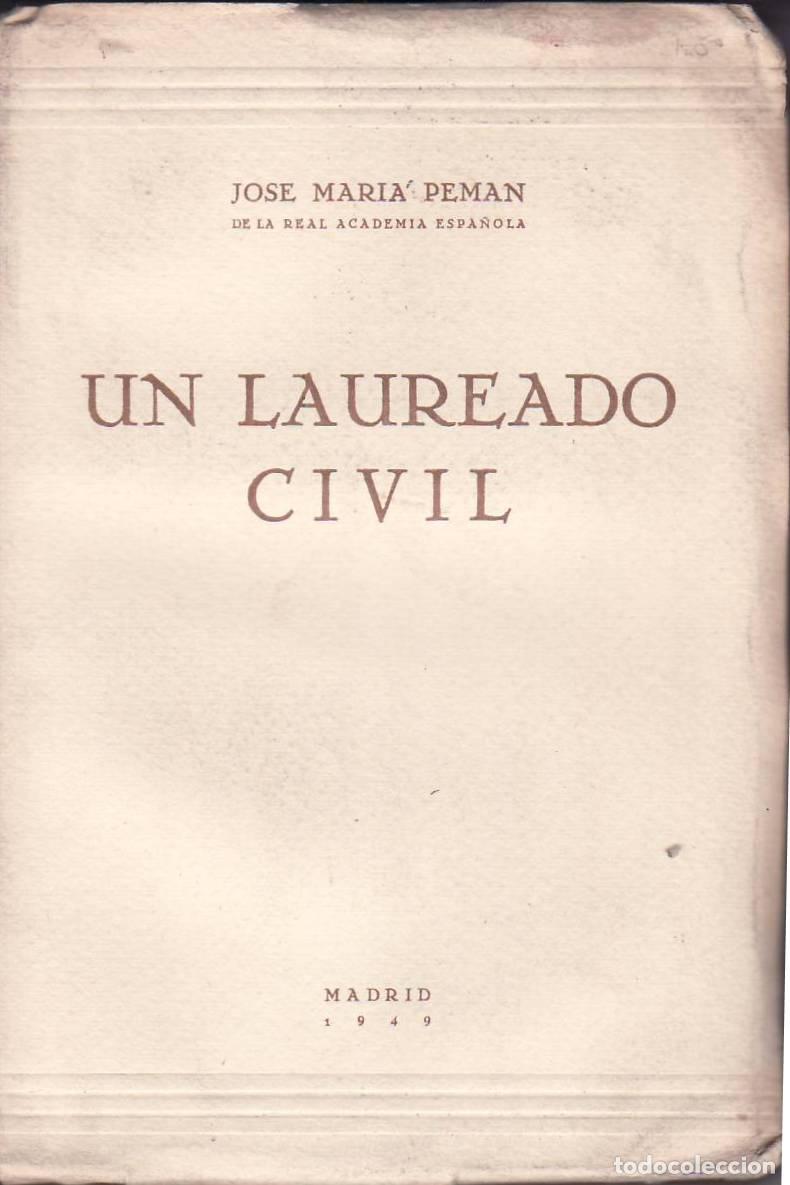 Libri di seconda mano: PEMAN, Jos&eacute; Mar&iacute;a.- - Un laureado civil. Vida y haza&ntilde;as de don Domingo de Torres en los d&iacute;as de la i