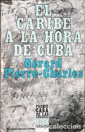 Libri di seconda mano: PIERRE CHARLES, G&eacute;rard.- - El Caribe a la hora de Cuba. Ensayo pol&iacute;tico