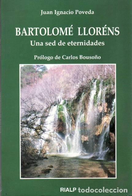 Libri di seconda mano: POVEDA, Juan Ignacio.- - Bartolom&eacute; Llor&eacute;ns (1922-1946). Una sed de eternidades. Ensayo. Incluye Anto