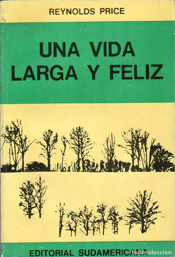 Libri di seconda mano: PRICE, Reynolds.- - Una vida larga y feliz. Traducci&oacute;n de Roberto Bixio.