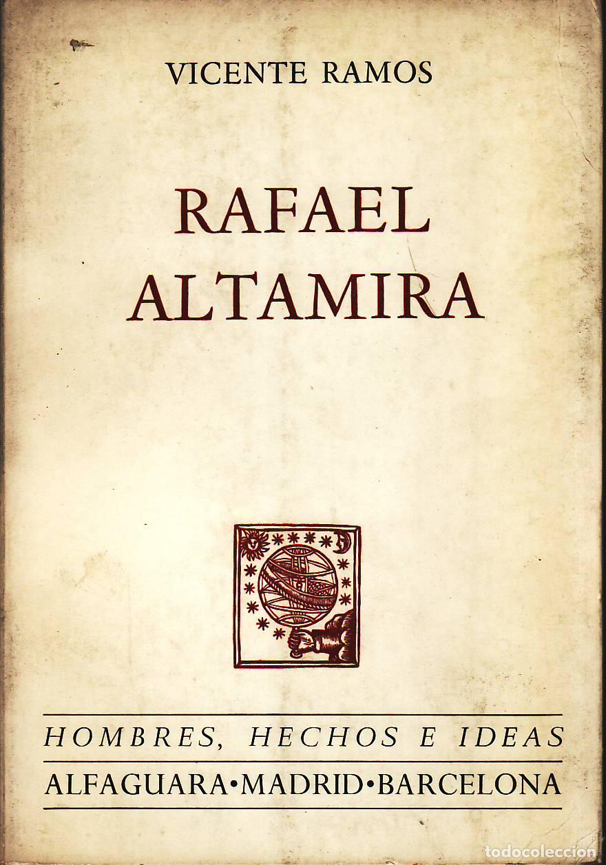 Libros: RAMOS, Vicente.- - Rafael Altamira. Pr&oacute;logo de Julio F. Guill&eacute;n Tato.