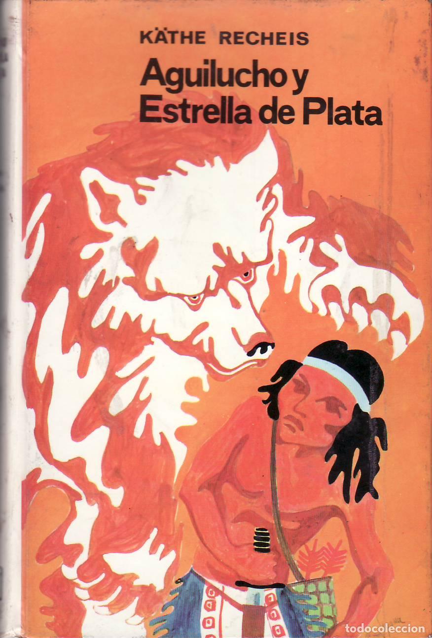 Libri di seconda mano: RECHEIS, K&auml;the.- - Aguilucho y Estrella de Plata. Novela juvenil.