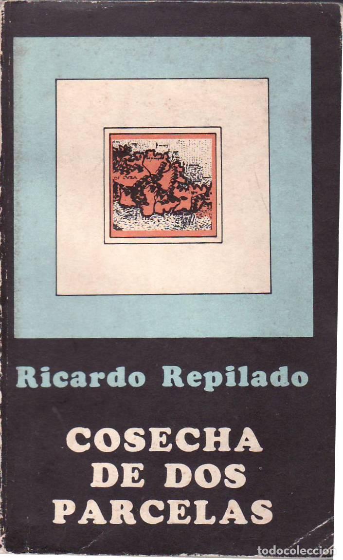 Libros: REPILADO, Ricardo.- - Cosecha de dos parcelas. Cr&iacute;tica. - Foto 1