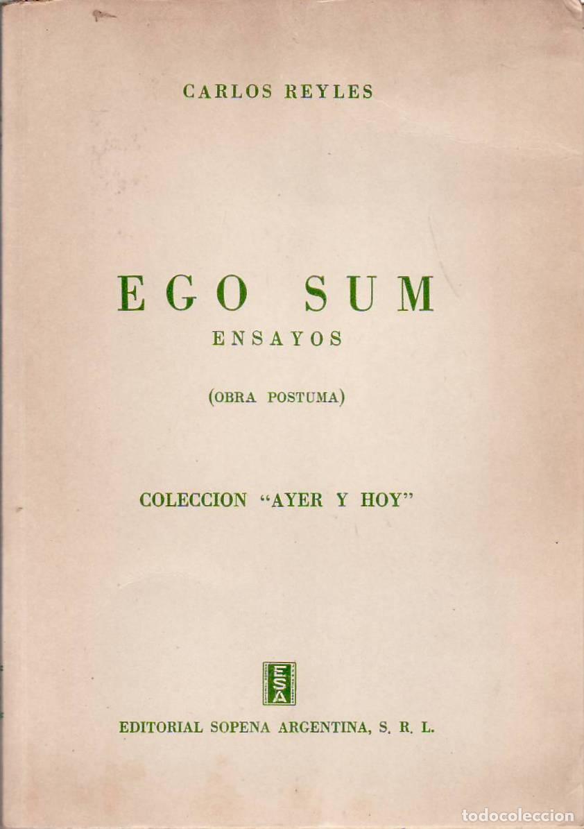 Libros: REYLES, Carlos.- - Ego sum (obra p&oacute;stuma). Ensayos. - Foto 1