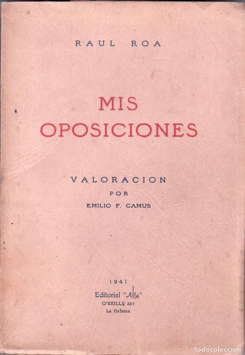 B&uuml;cher: ROA, Ra&uacute;l.- - Mis oposiciones. Valoraci&oacute;n de Emilio F. Camus.
