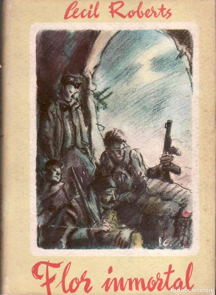 Libri di seconda mano: ROBERTS, Cecil.- - Flor inmortal. Versi&oacute;n espa&ntilde;ola de A. P. Lawrence.