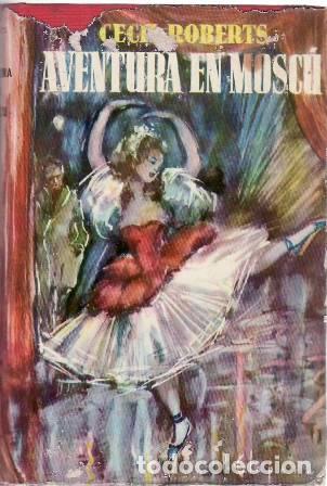 Libros: ROBERTS, Cecil.- - Aventura en Mosc&uacute;. Novela. - Foto 1