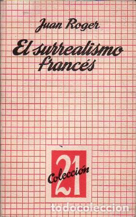Libri di seconda mano: ROGER, Juan.- - El surrealismo franc&eacute;s