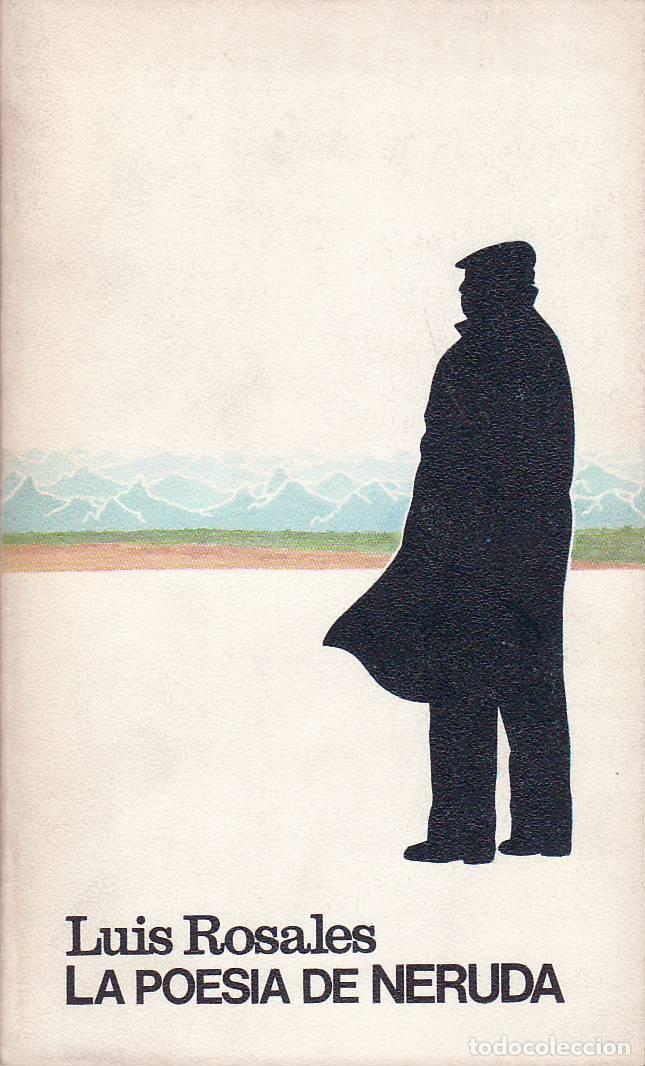 Libros: ROSALES, Luis.- - La poes&iacute;a de Neruda (Tambi&eacute;n incluye: La imaginaci&oacute;n configurante. Ensayos sobre '
