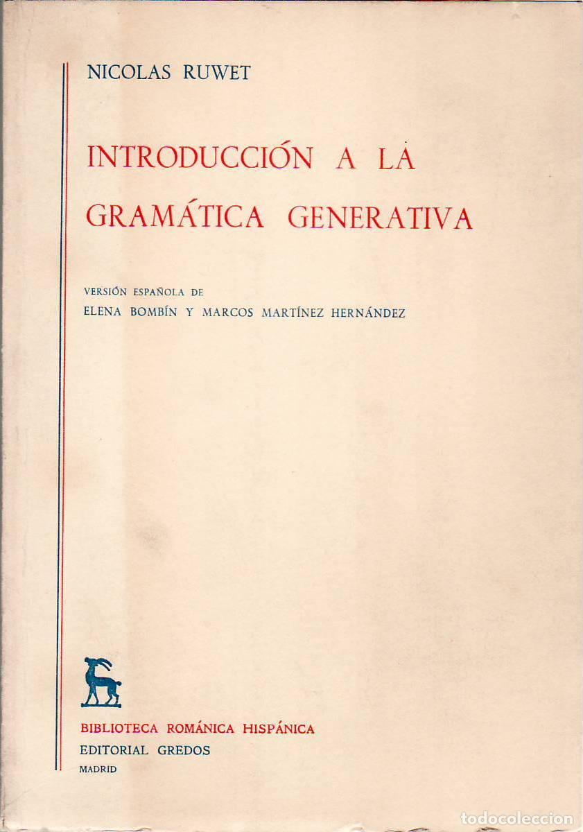 B&uuml;cher: RUWET, Nicol&aacute;s.- - Introducci&oacute;n a la gram&aacute;tica generativa. Versi&oacute;n espa&ntilde;ola de Elena Bomb&iacute;n y Marcos