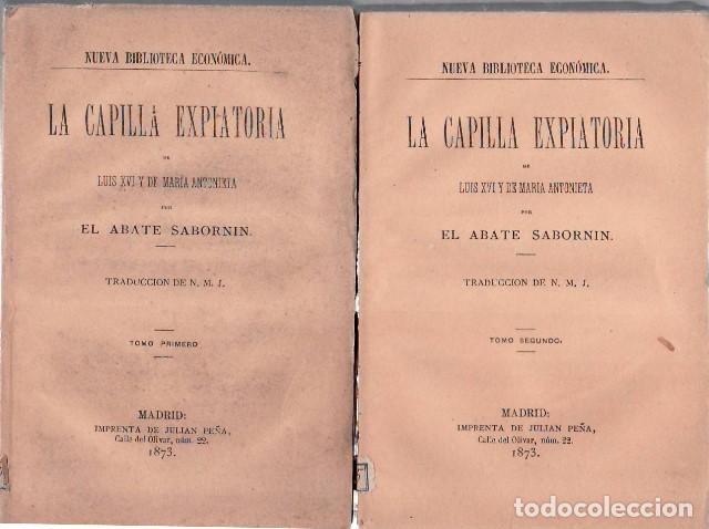 Libros: SABORNIN, El abate.- - La capilla expiatoria de Luis XVI y de Mar&iacute;a Antonieta. Traducci&oacute;n de N.M. J.