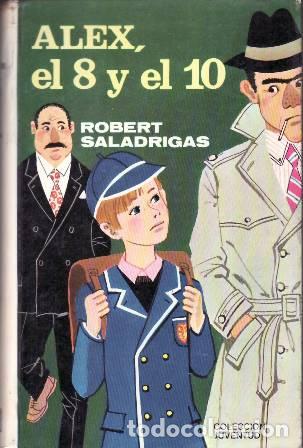 books: SALADRIGAS, Robert.- - Alex, el 8 y el 10. Novela juvenil.