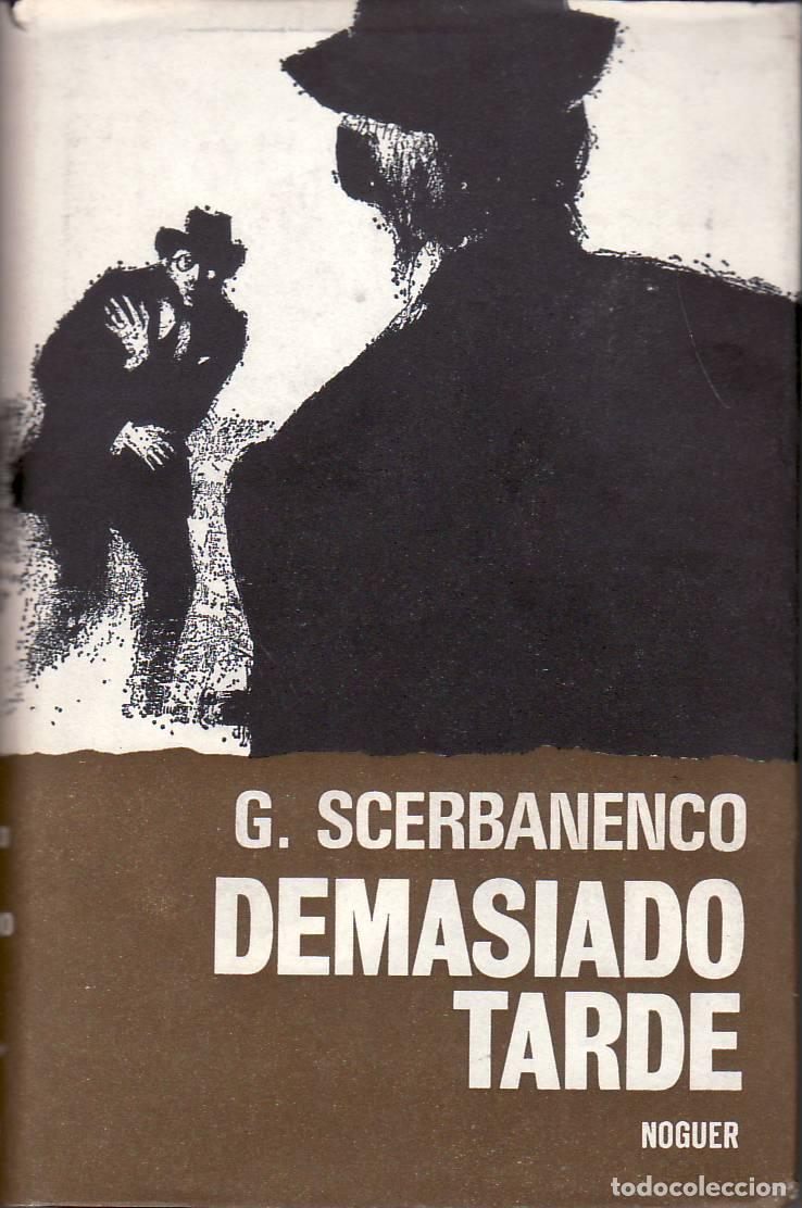 B&uuml;cher: SCENBANENCO, Giorgio.- - Demasiado tarde. Noguer.