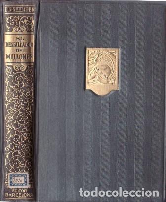Libri di seconda mano: SEELIGER, E. G.- - El desfalcador de millones. Novela. Traducci&oacute;n de Eugenio de Escalante.