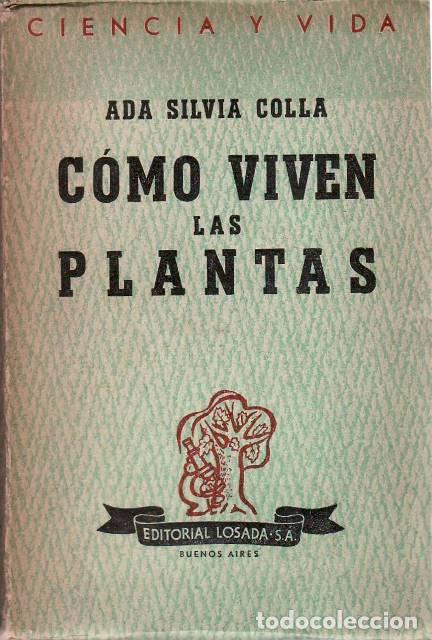 books: SILVIA COLLA, Ada.- - C&oacute;mo viven las plantas. (&Iacute;ndice: Introducci&oacute;n. Fisiolog&iacute;a de la c&eacute;lula. Fisiol