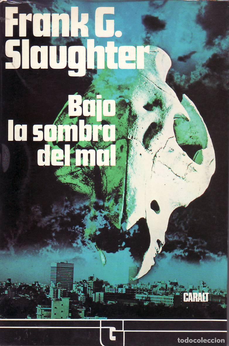B&uuml;cher: SLAUGHTER, Frank G.- - Bajo la sombra del mal. Novela.