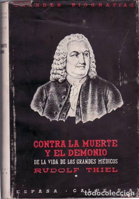 Libros: THIEL, Rudolf.- - Contra la muerte y el demonio. De la vida de los grandes m&eacute;dicos. Traducci&oacute;n de Jo