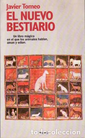 Libros: TOMEO, Javier.- - El nuevo bestiario. Un libro m&aacute;gico en el que los animales hablan, aman y odian.