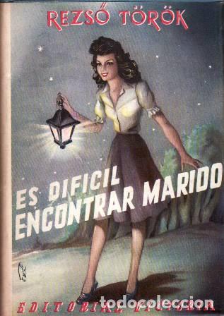 Libri di seconda mano: TOROK, Rezs&oacute;.- - Es dificil encontrar marido. Novela. Traducci&oacute;n de Rosario Ferr&aacute;n.
