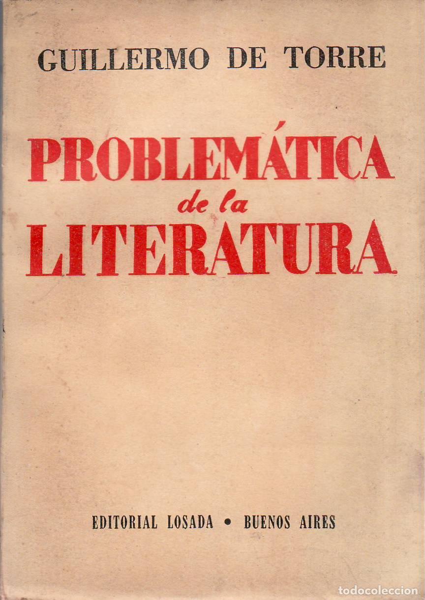 Libros: TORRE, Guillermo de.- - Problem&aacute;tica de la literatura.