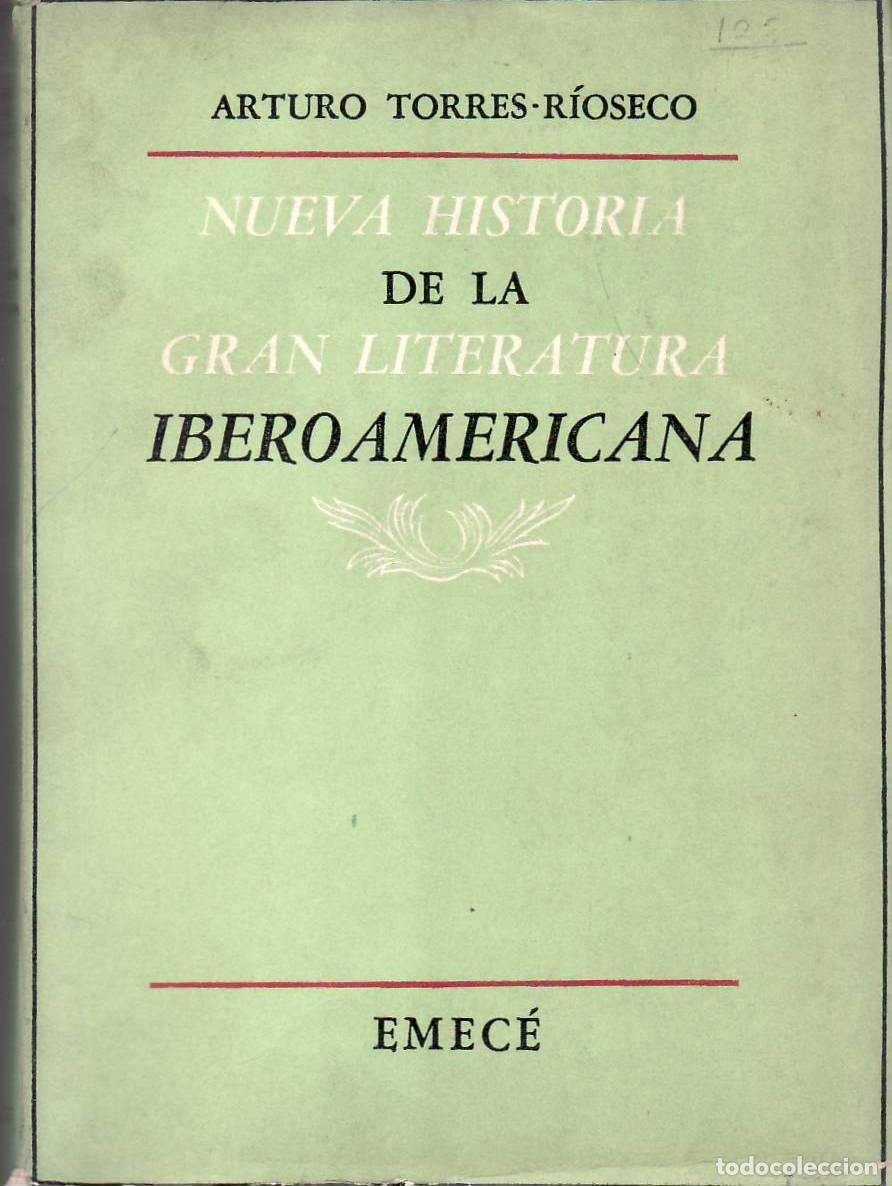 Libri di seconda mano: TORRES RIOSECO, Arturo.- - Nueva historia de la gran literatura iberoamericana.