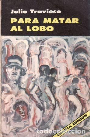 Libri di seconda mano: TRAVIESO, Julio.- - Para matar al lobo. Pr&oacute;logo de Imeldo Alvarez Garc&iacute;a. Cuentos.