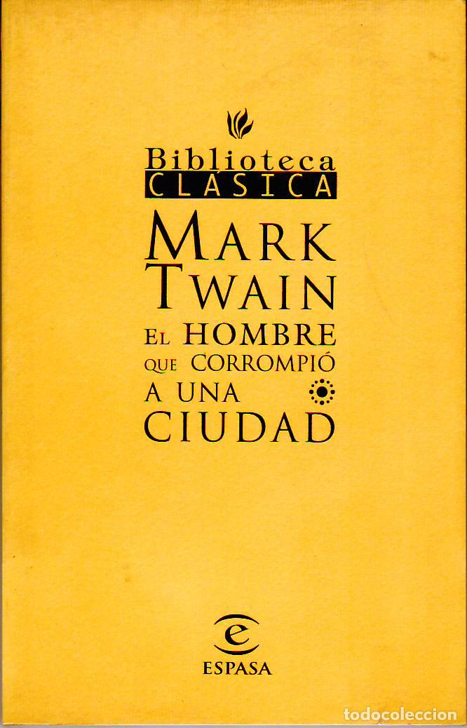 Libros: TWAIN, Mark.- - El hombre que corrompi&oacute; a una ciudad. - Foto 1