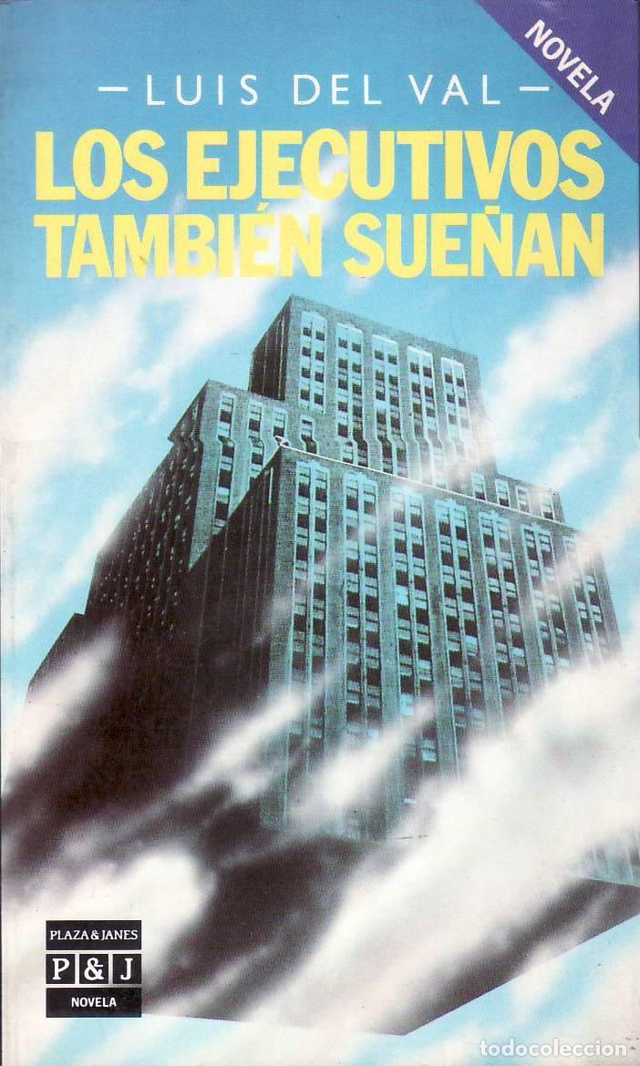 B&uuml;cher: VAL, Luis del.- - Los ejecutivos tambi&eacute;n sue&ntilde;an. Novela.