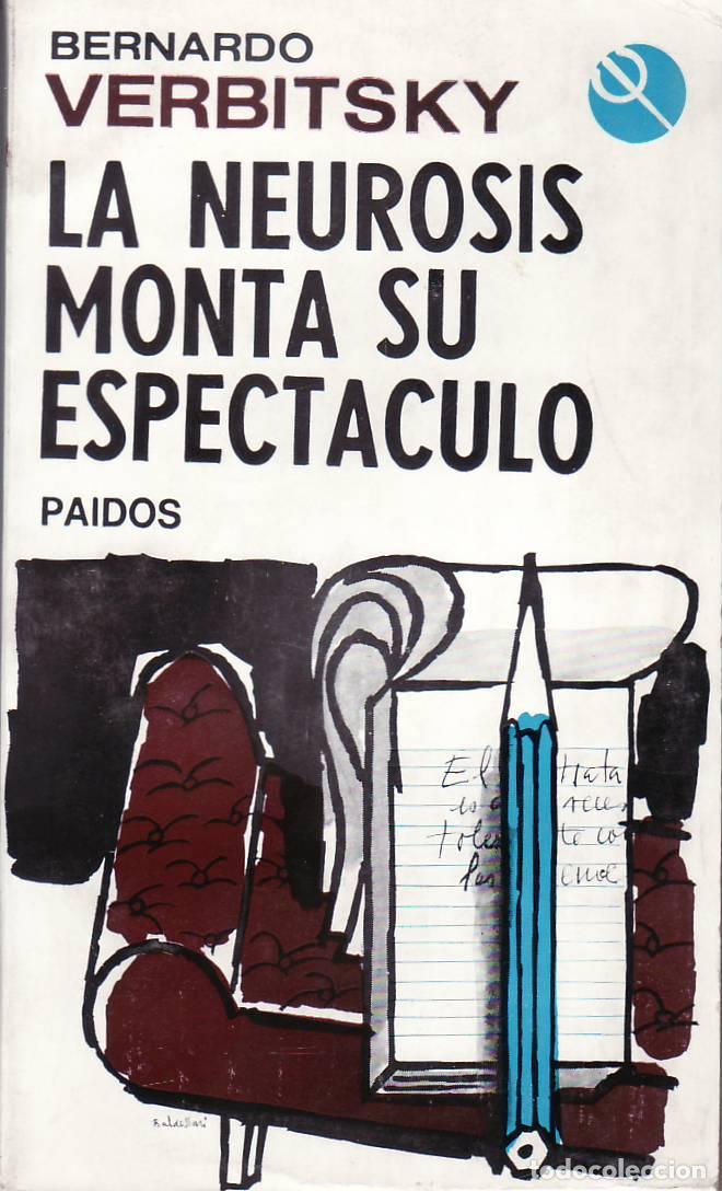 Libros: VERBITSKY, Bernardo.- - La neurosis monta su espect&aacute;culo. Cubierta de Baldessari. - Foto 1
