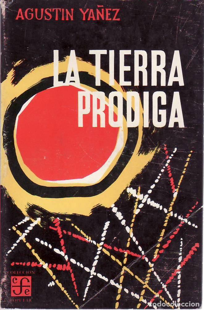 Libros: YA&Ntilde;EZ, Agust&iacute;n.- - La tierra pr&oacute;diga. Novela. - Foto 1