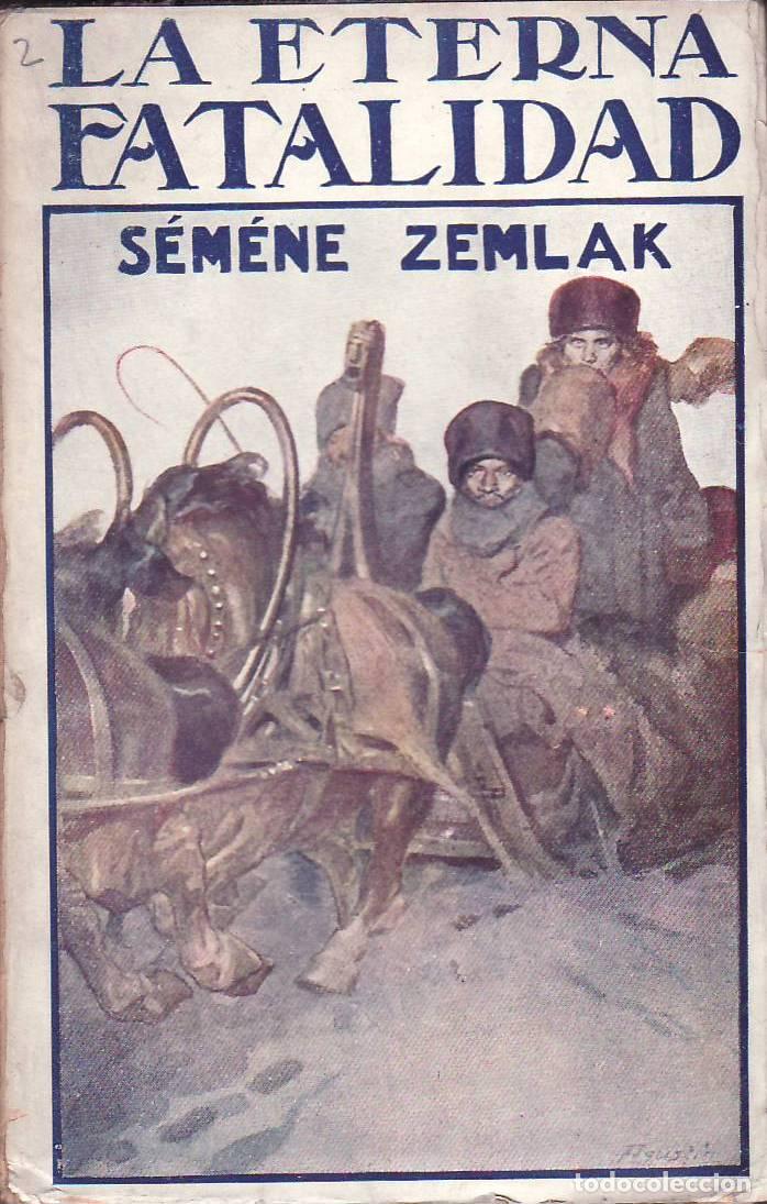 Livres: ZEMLAK, Sem&eacute;ne.- - La eterna fatalidad. Traducci&oacute;n de Antonio Marco. Cubierta de Agust&iacute;n. Novela.
