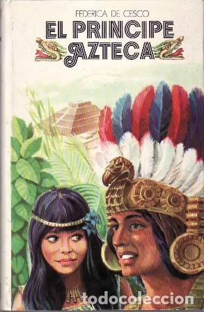 B&uuml;cher: CESCO, Federica de.- - El pr&iacute;ncipe azteca. Novela juvenil.