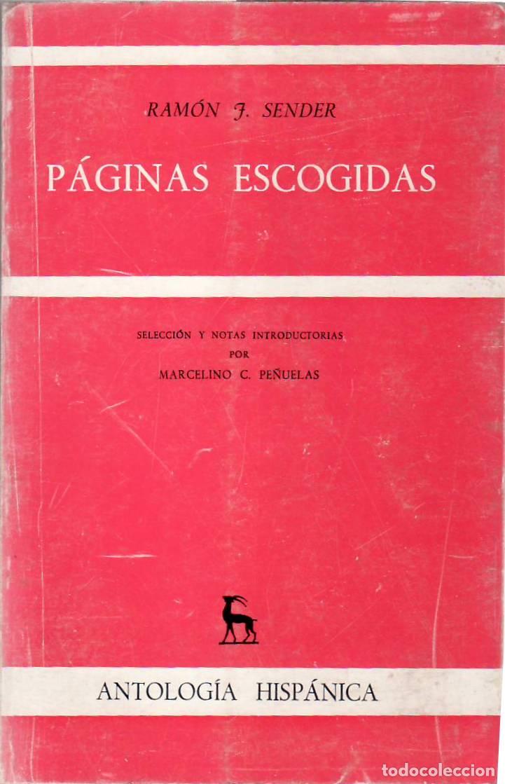 Libri di seconda mano: SENDER, Ram&oacute;n J.- - P&aacute;ginas escogidas. Selecci&oacute;n y notas introducci&oacute;n por Marcelino C. Pe&ntilde;uelas.