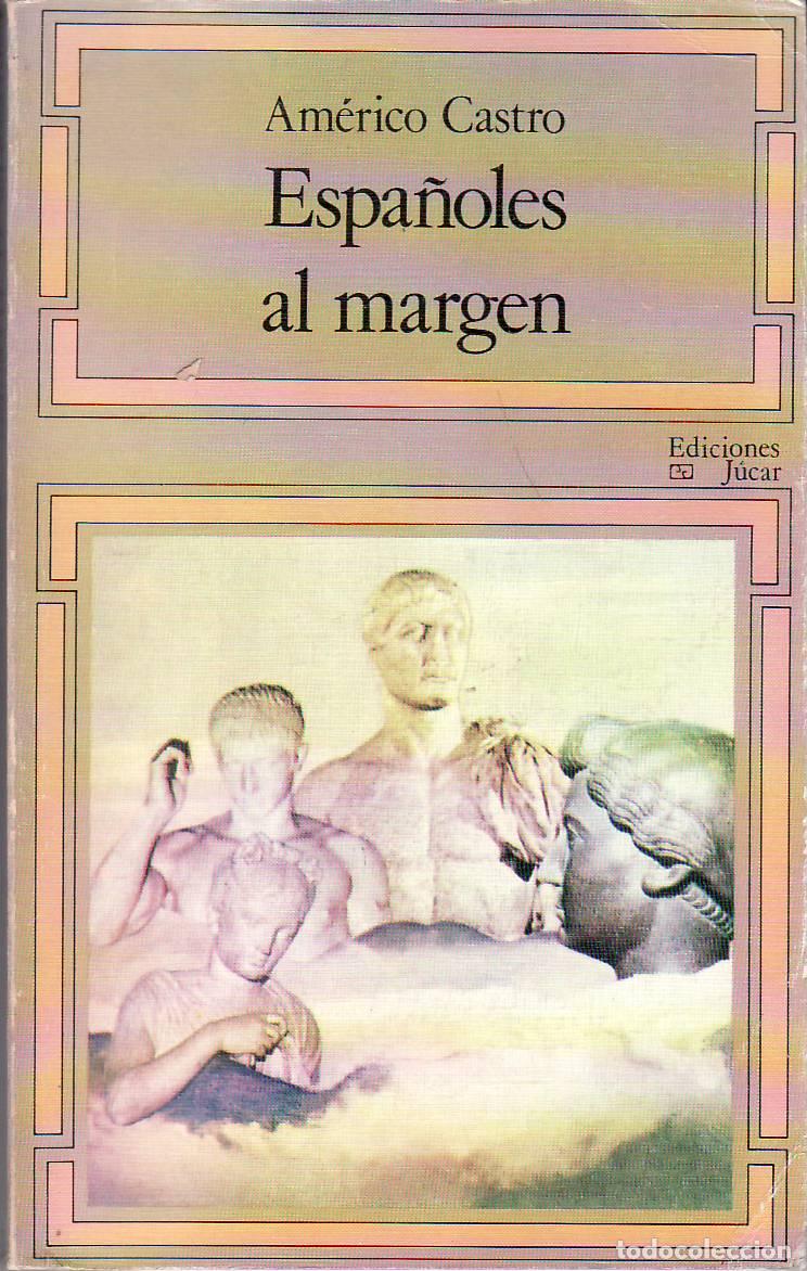 Libros: CASTRO, Am&eacute;rico.- - Espa&ntilde;oles al margen - Foto 1