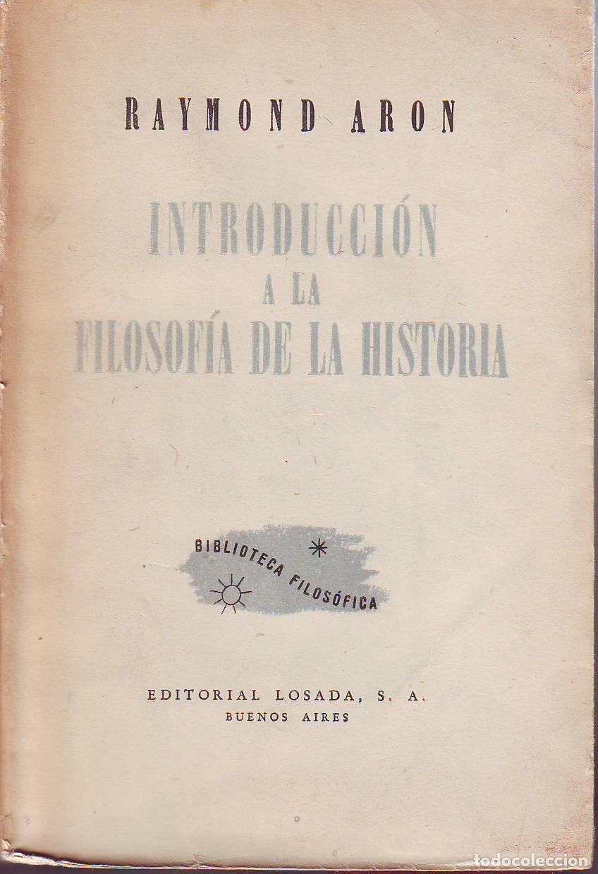 Libros: ARON, Raymond.- - Introducci&oacute;n a la filosof&iacute;a de la historia. - Foto 1