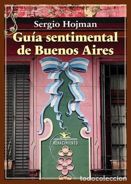 Libri di seconda mano: Hojman, Sergio.- - Gu&iacute;a sentimental de Buenos Aires.