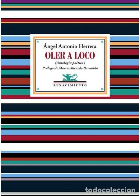 Libri di seconda mano: Herrera, &Aacute;ngel Antonio.- - Oler a loco.