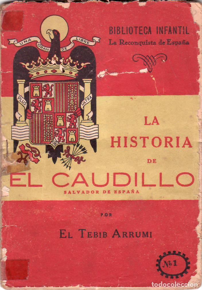 Libri di seconda mano: TEBIB ARRUMI, EL .- - La historia del caudillo salvador de Espa&ntilde;a.
