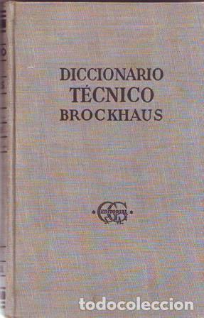 Libri di seconda mano: DICCIONARIO TECNICO BROCKHAUS.- L&eacute;xico moderno de la ciencias puras y aplicadas y de la t&eacute;cnica indu