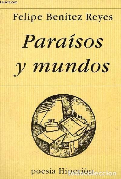 Libri di seconda mano: Para&iacute;sos y mundos. - Ben&iacute;tez Reyes, Felipe