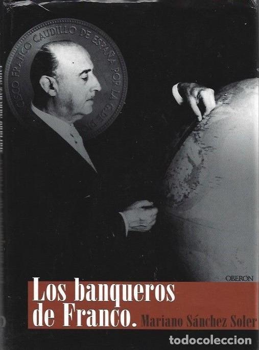 Libros: Los banqueros de Franco. - S&aacute;nchez Soler, Mariano - Foto 2