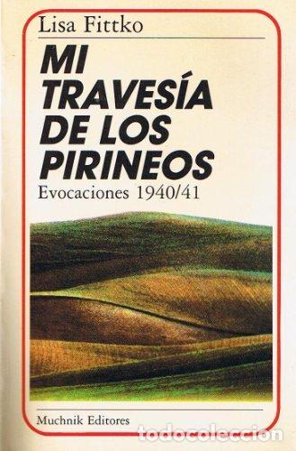 Libros: Mi traves&iacute;a de los Pirineos. Evocaciones, 1940-41. - Fittko, Lisa