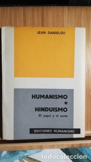 Libros: HUMANISMO E HINDU&Iacute;SMO. EL YOGUI Y EL SANTO - JEAN DANI&Eacute;LOU - Foto 1