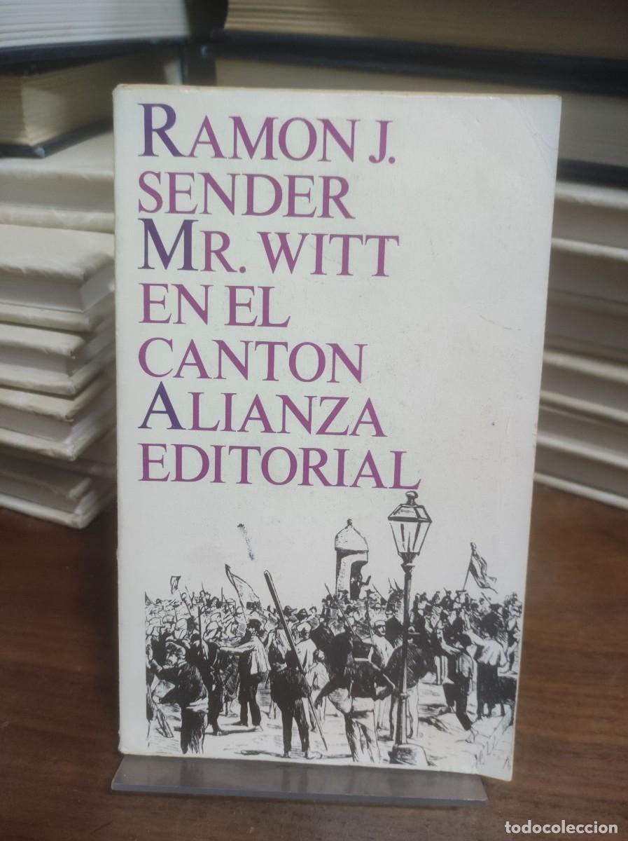 Libros: Mr. Witt en el Cant&oacute;n Ram&oacute;n J. Sender Alianza Editorial - Foto 1