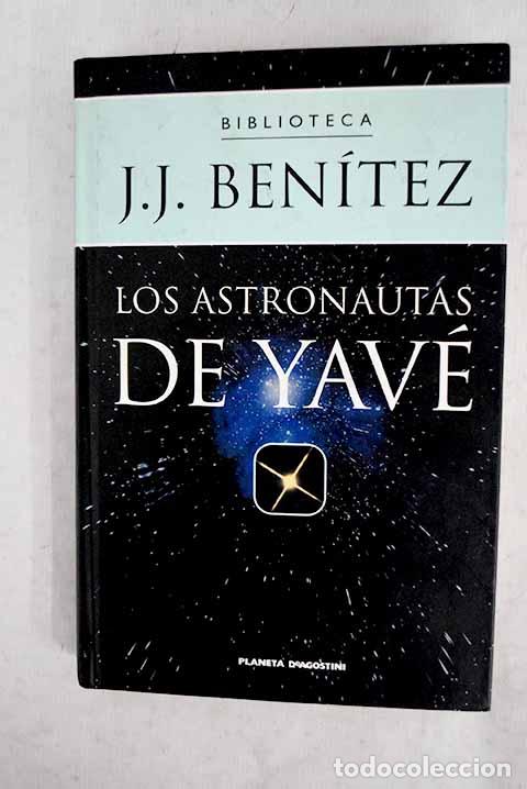 Libros: Los astronautas de Yav&eacute;.- Ben&iacute;tez, J. J. - Foto 1