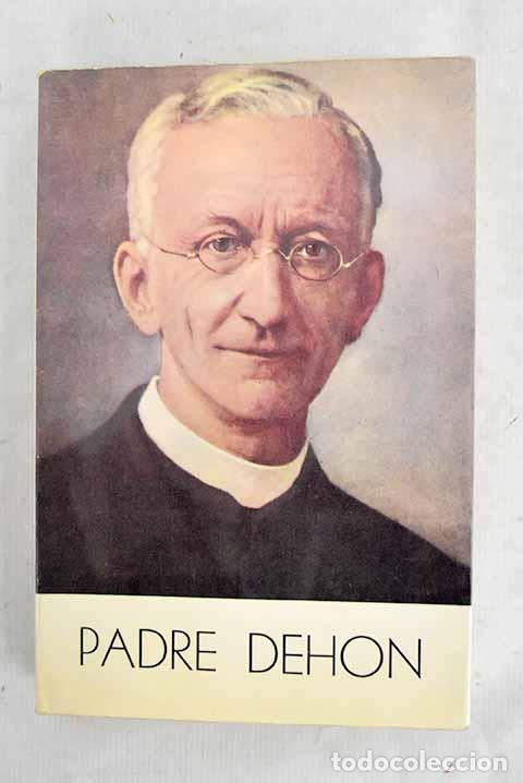Libros: El Padre Le&oacute;n Dehon, fundador de los Sacerdotes del Sagrado Coraz&oacute;n, Padres Reparadores