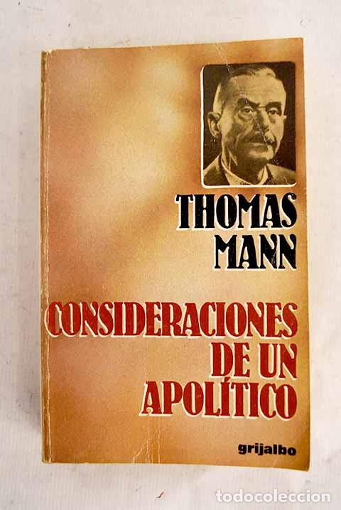 Libros: Consideraciones de un apol&iacute;tico.- Mann, Thomas