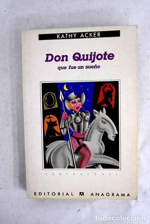 Libros: Don Quijote que fue un sue&ntilde;o.- Acker, Kathy