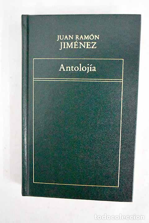 Libros: Antoloj&iacute;a: Jim&eacute;nez, Juan Ram&oacute;n.- Jim&eacute;nez, Juan Ram&oacute;n